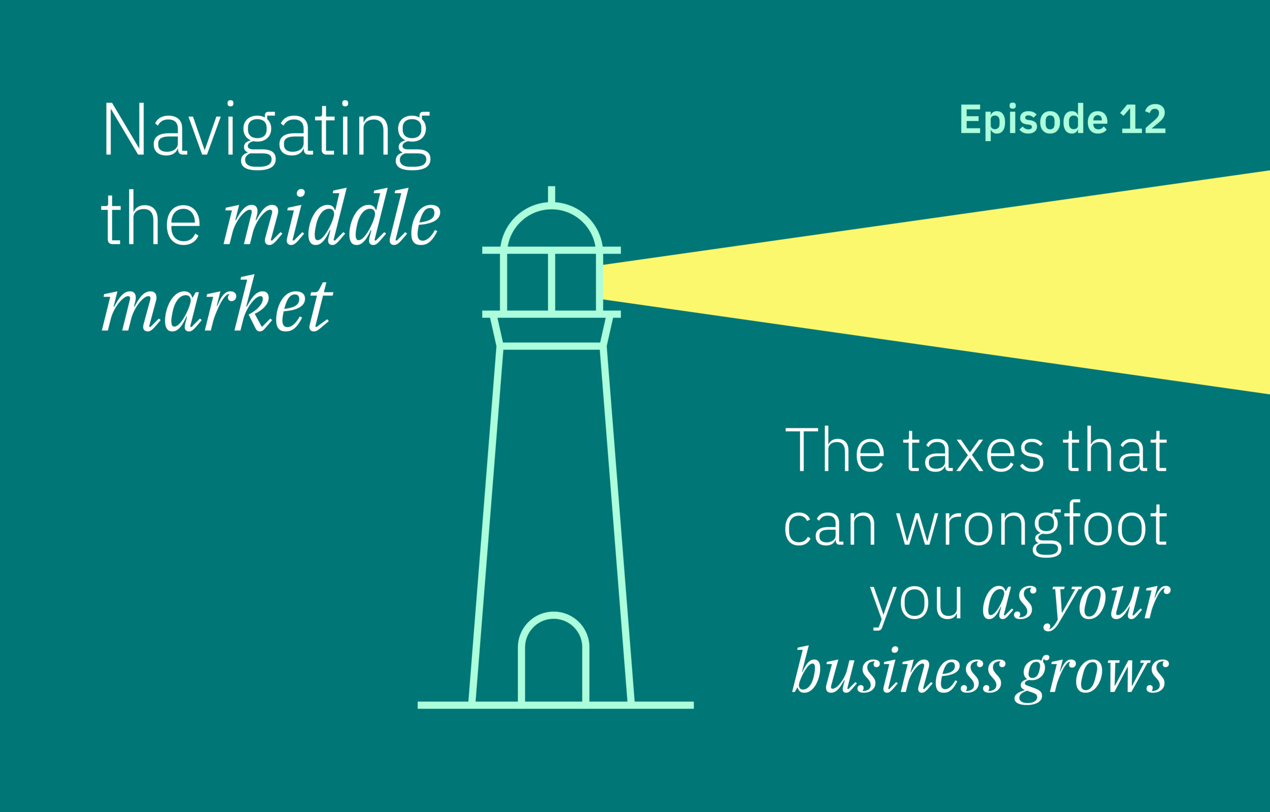 Podcast: The taxes that can wrongfoot you as your business grows
